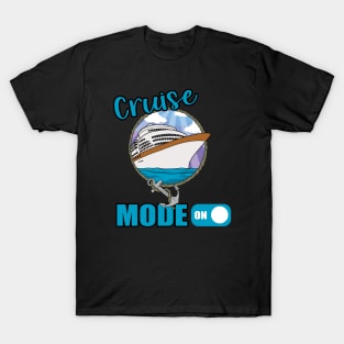 Cruise Mode On T-Shirt